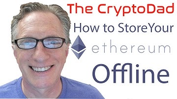 How to Store your Ethereum Offline Using an Offline Copy of MyEtherWallet.com