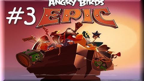 Angry Birds Epic - Gameplay Walkthrough - Part 3 ( iPhone/iPod Touch/iPad/Android)