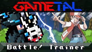 Video thumbnail of "Battle! Trainer (Pokémon Red / Blue / Yellow) - GaMetal Remix"