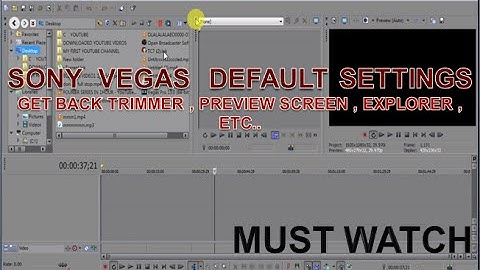 Sony Vegas pro 13 tutorial  : get back your trimmer preview etc. in Sony Vegas