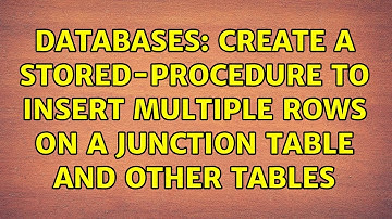 Databases: Create a stored-procedure to insert multiple rows on a junction table and other tables