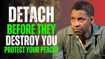 How To Detach From People And Situations | Denzel Washington Motivation