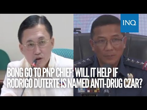 Bong Go to PNP chief: Will it help if Rodrigo Duterte is named anti-drug czar?