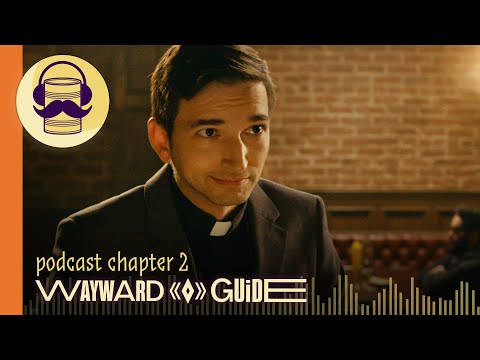 Chapter 2 | WAYWARD GUIDE Podcast