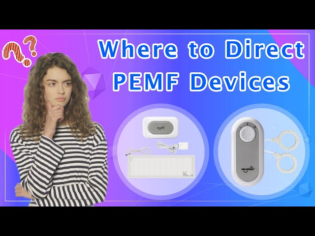 Where to Direct PEMF Devices?