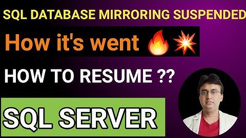 SQL MIRRORING DATABASE SUSPENDED, HOW TO RESOLVE AND RESUME MIRRORING AGAIN.