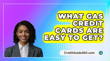 What Gas Credit Cards Are Easy to Get? - CreditGuide360.com