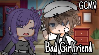 Bad Girlfriend|| GCMV|| Gacha club music video||