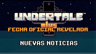 Undertale Plus Release Date Revealed And New News