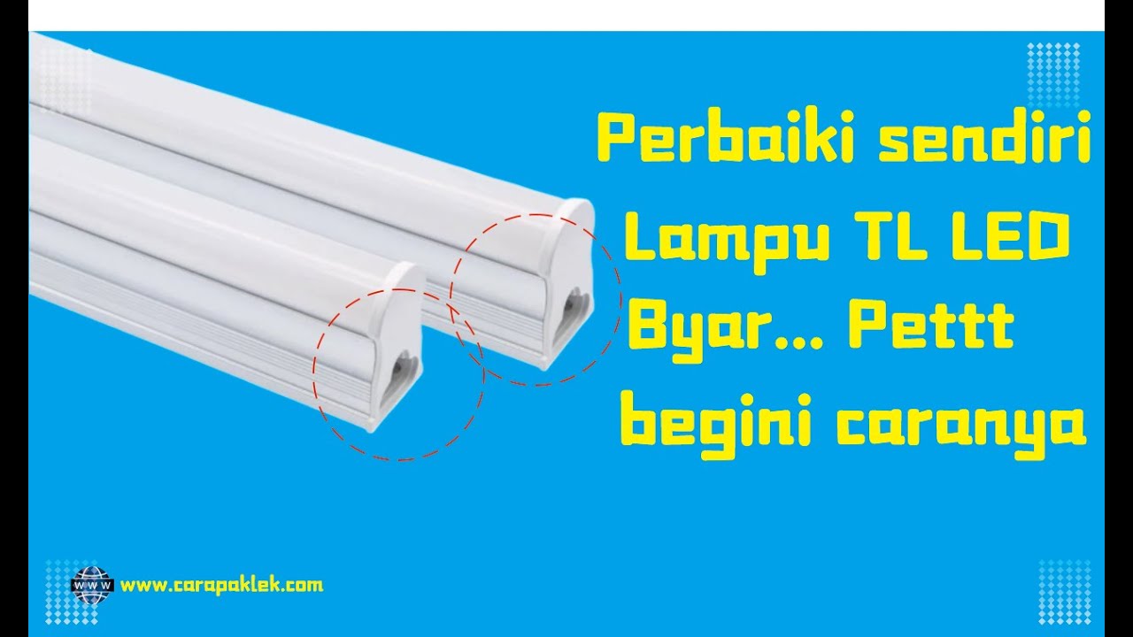 Cara memperbaiki lampu TL LED yang kedip kedip