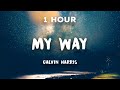 [1 Hour] My Way - Calvin Harris | 1 Hour Loop