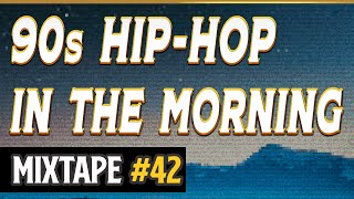 90s Hip-Hop Morning Mix #42 | East Coast to West Coast | Rare Old School Underground Mixtape