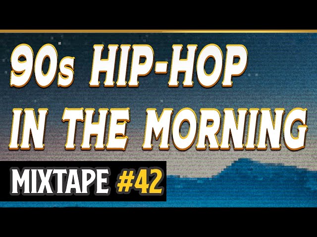 90s Hip-Hop Morning Mix #42 | East Coast to West Coast | Rare Old School Underground Mixtape class=