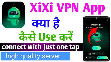 xixi vpn app 2025 ll xixi vpn app kaise use kare ll how to use xixi vpn app