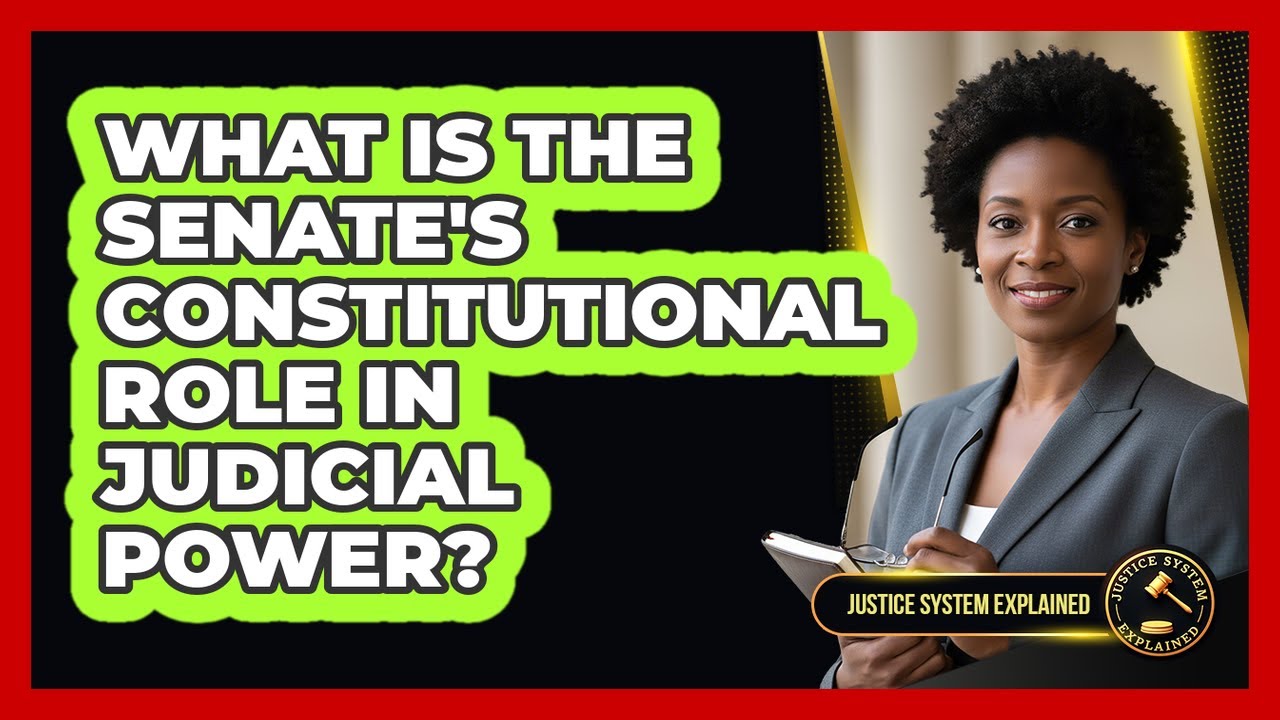 What Is the Senate's Constitutional Role in Judicial Power?