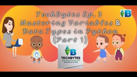 𝗧𝗲𝗰𝗵𝗕𝘆𝘁𝗲𝘀 𝗘𝗽. 𝟯 – 𝗠𝗮𝘀𝘁𝗲𝗿𝗶𝗻𝗴 𝗩𝗮𝗿𝗶𝗮𝗯𝗹𝗲𝘀 & 𝗗𝗮𝘁𝗮 𝗧𝘆𝗽𝗲𝘀 𝗶𝗻 𝗣𝘆𝘁𝗵𝗼𝗻 (𝗣𝗮𝗿𝘁 𝟭)