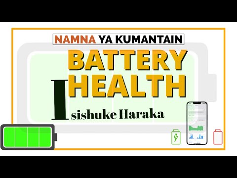 Namna Ya Kumantain BATTERY HEALTH Ya SIMU Yako Isishuke Haraka..