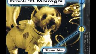 FranFrank 'O Moiraghi feat. Amnesia - Show Me (Spacer) (Club Mix)