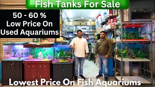 Cheapest Fish Aquariums For Sale At Fish World Kalkaji Delhi | Lowest Price On New & Used Fish Tanks