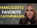 Narcissists’ 8 Favorite Catchphrases (Spot Them From a Mile Away)
