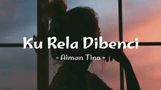 Download Lagu KU RELA DI BENCI🥲- AIMAN TINO (LIRIK LAGU) MP3 Download Lagu KU RELA DI BENCI🥲- AIMAN TINO (LIRIK LAGU) MP3