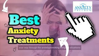 Best Anxiety Therapies (Top 6 Methods Revealed)