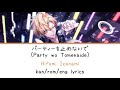 パーティーを止めないで (Party wo Tomenaide) | Hifumi Izanami | kan/rom/eng