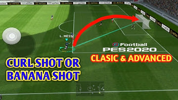 TUTORIAL CURL SHOT OR BANANA SHOT || pes 2020 mobile (Clasic & Advanced ) Control
