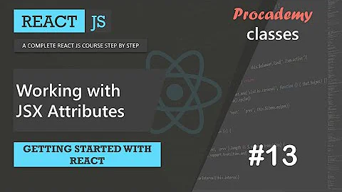 #13 Working with JSX Attribute | Getting Started with React | A Complete React Course