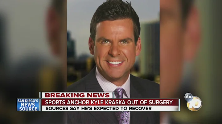 CBS 8 sports anchor Kyle Kraska out of surgery