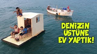 Deni̇zi̇n Üstünde Gi̇den Ev Yaptik!