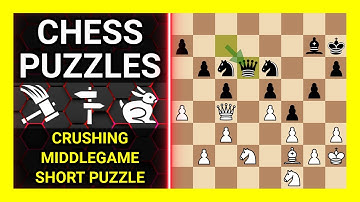 Chess Puzzles to Practice. Themes: Crushing, Middlegame, Short puzzle. Learn Chess