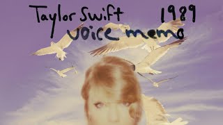 1989 Voice memos that are not in the album (Shake it off, Clean, Out of the woods)