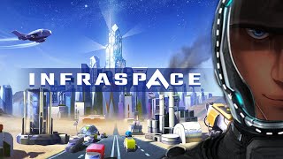 InfraSpace A City Skylines in space! Part 1 | Let's Play InfraSpace Gameplay