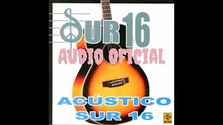 Video thumbnail of "Sur 16 - Junto a Mi (Audio Oficial)"