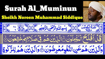 Surah Al_Muminun 23  By Sheikh Noreen Muhammad Siddique With Arabic Text