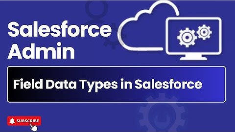 Episode 4 : Field Data Types in Salesforce | Salesforce Admin Course #salesforce #salesforceadmin