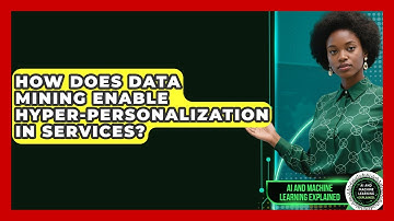 How Does Data Mining Enable Hyper-personalization In Services? - AI and Machine Learning Explained