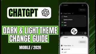 ChatGPT Dark & Light Theme Change Guide (2026)?