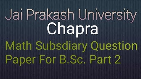 B.Sc. Part 2 Math Subsdiary Question Paper (2017) | Part 2 Math Subsdiary Question Paper JPU CHAPRA