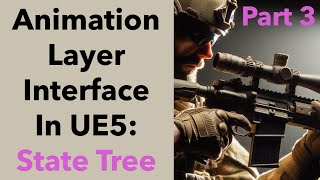 How To Use The Animation Layer Interface With State Tree In UE5: Part 3