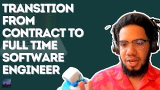 How Can You Transition from Contract to Full Time Software Engineer