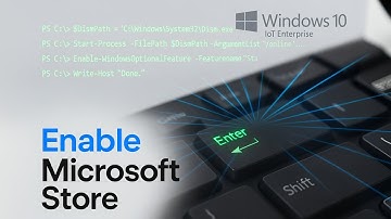 Enable or Install Microsoft Store on Windows 10 iOT Enterprise