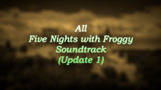 All Five Nights with Froggy Soundtrack (Update 1)
