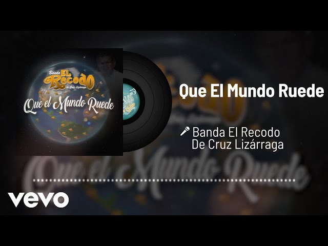 Banda El Recodo De Cruz Lizarraga - Que El Mundo Ruede