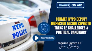 Former NYPD Deputy Inspector Alison Esposito on LE issues & political candidacy | Policing Matters