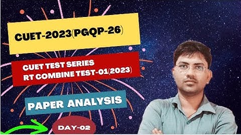 CUET PGQP-26 TEST SERIES-01 PAPER ANALYSIS/SPECIFIC DOMAIN QUESTIOMN/RUN TUTORIALS VARANASI