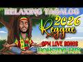 BEST RELAXING REGGAE OPM MUSIC 2026 💛 TAGALOG REGGAE PLAYLIST