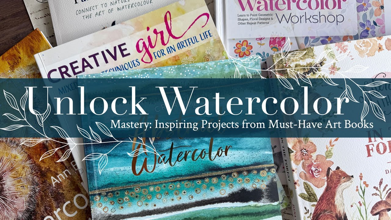 Unlock Watercolor Mastery: Inspiring Projects from Must Have Art Books