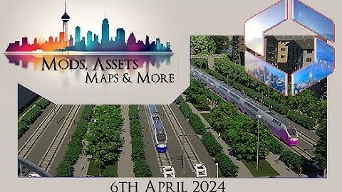 Mods, Assets, Maps and More for CitiesSkylines2 - ii001 - 6th April 2024